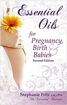 Cover of the book, "Essential Oils for pregnancy, birth and babies"